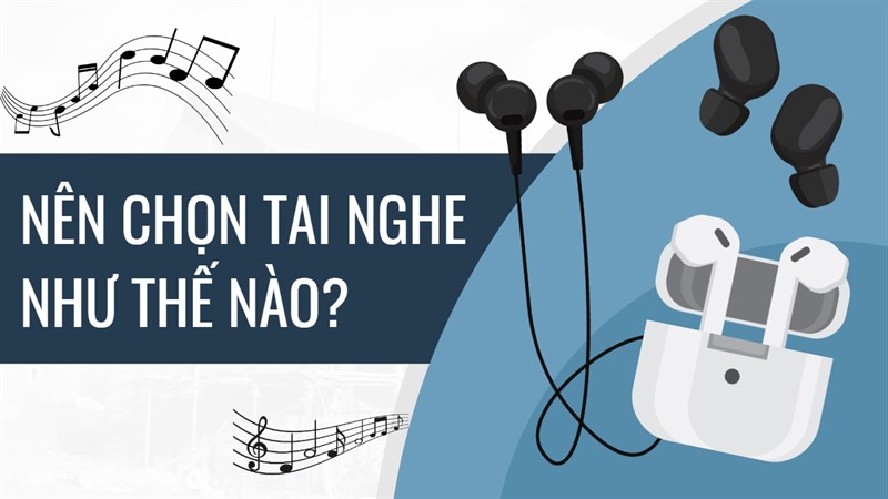mua tai nghe không dây loại nào tốt ở đâu