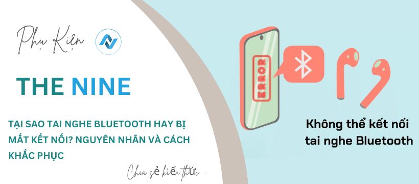 tai nghe Bluetooth hay bị mất kết nối