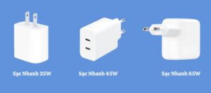 Sạc nhanh 25W - 45W - 65W