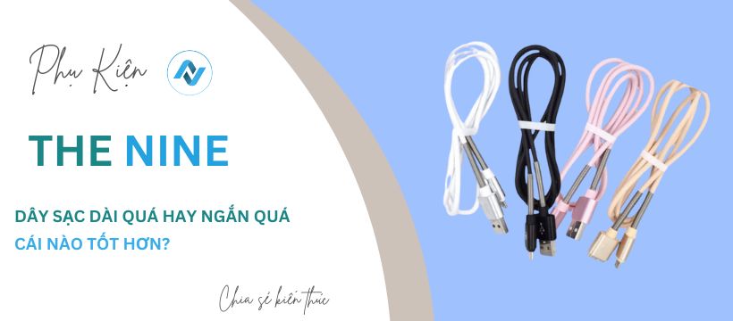 Dây sạc dài quá hay ngắn quá