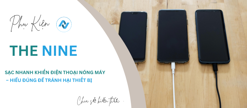 sac-nhanh-khien-dien-thoai-nong-may